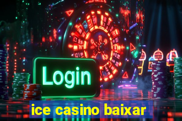 ice casino baixar